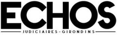 ECHOS JUDICIAIRES - GIRONDINS