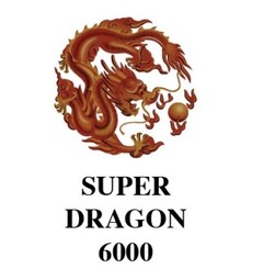 SUPER DRAGON 6000