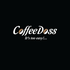 Coffee Doss It's too easy ! ...