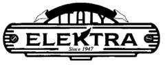 ELEKTRA Since 1947