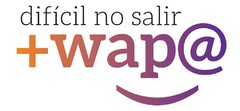 DIFICIL NO SALIR +WAP@