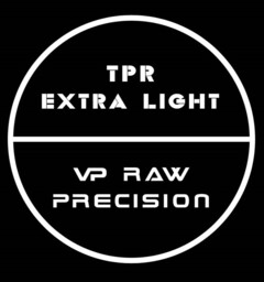 TPR EXTRA LIGHT VP RAW PRECISION