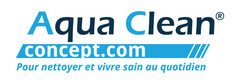 Aqua Clean concept.com Pour nettoyer et vivre sain au quotidien