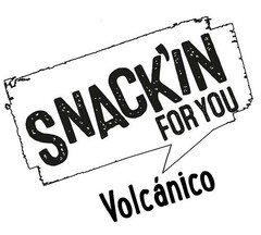 SNACKIN FOR YOU Volcánico