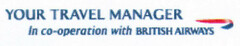 YOUR TRAVEL MANAGER In co-operation with BRITISH AIRWAYS