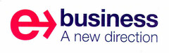 e business A new direction