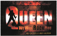 QUEEN WE WILL ROCK YOU by QUEEN & BEN ELTON