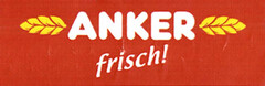 ANKER frisch!