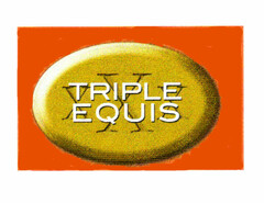 TRIPLE EQUIS XXX