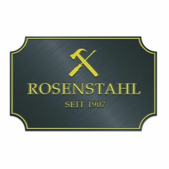 ROSENSTAHL SEIT 1907