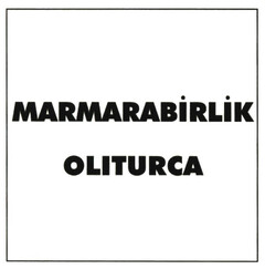 MARMARABIRLIK OLITURCA