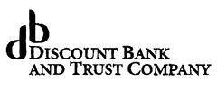 db DISCOUNT BANK AND TRUST COMPANY