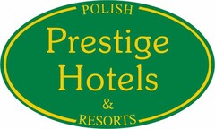 POLISH Prestige Hotels & RESORTS