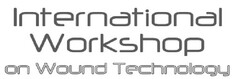 International Workshop on Wound Technology