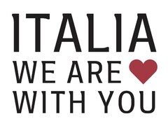ITALIA WE ARE WITH YOU