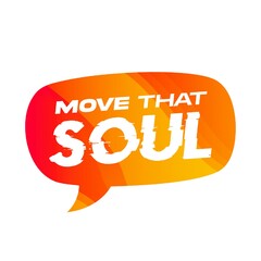 MOVE THAT SOUL