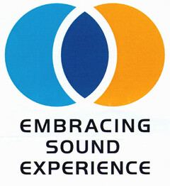 EMBRACING SOUND EXPERIENCE