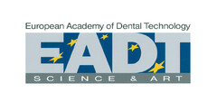 European Academy of Dental Technology EADT SCIENCE & ART