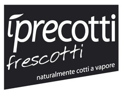 i precotti frescotti naturalmente cotti a vapore