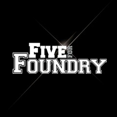 "FIVE FOR FOUNDRY"