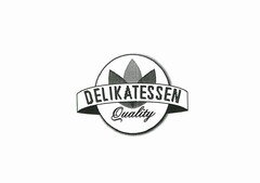 DELIKATESSEN Quality