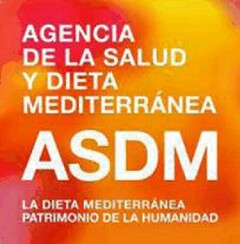 AGENCIA DE LA SALUD Y DIETA MEDITERRÁNEA ASDM LA DIETA MEDITERRÁNEA PATRIMONIO DE LA HUMANIDAD