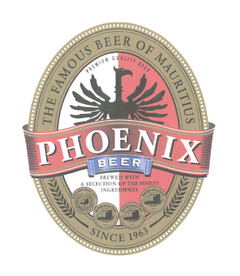 PHOENIX BEER THE FAMOUS BEER OF MAURITIUS PREMIUM QUALITY BEER BREWED WITH A SELECTION OF THE FINEST INGREDIENTS SINCE 1963