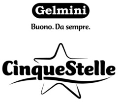 GELMINI BUONO. DA SEMPRE. CINQUESTELLE