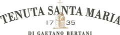 TENUTA SANTA MARIA 1735  DI GAETANO BERTANI