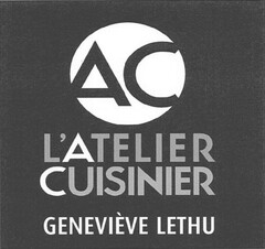 AC L'ATELIER CUISINIER GENEVIEVE LETHU