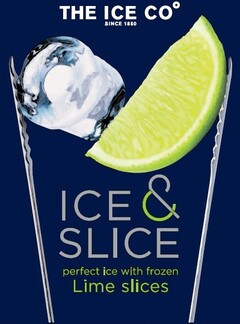 THE ICE CO Since 1860 ICE & SLICE perfect Ice with frozen Lime slices