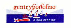 gentry portofino a sea creator