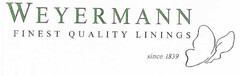 WEYERMANN FINEST QUALITY LININGS since 1839