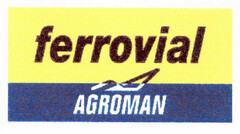 ferrovial AGROMAN