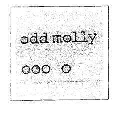 odd molly ooo o