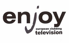 enjoy european clubbing television