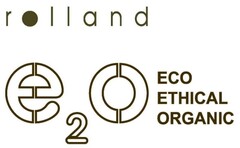 E2O ECO ETHICAL ORGANIC ROLLAND