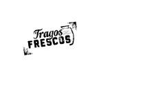 TRAGOS FRESCOS