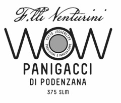 F.lli Venturini WOW PANIGACCI DI PODENZANA 375 SLM GUSTO, LEGGEREZZA TRADIZIONE E INNOVAZIONE