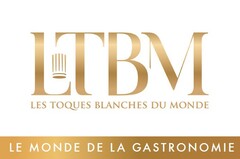 LTBM LES TOQUES BLANCHES DU MONDE LE MONDE DE LA GASTRONOMIE