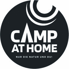 Camp At Home NUR DIE NATUR UND DU!