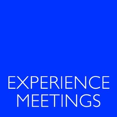 EXPERIENCE MEETINGS
