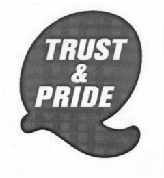 TRUST & PRIDE