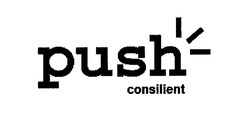push consilient