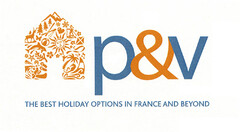P&V THE BEST HOLIDAY OPTIONS IN FRANCE AND BEYOND