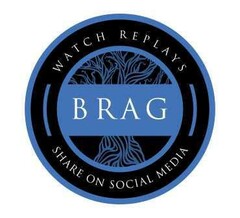 BRAG WATCH REPLAYS SHARE ON SOCIAL MEDIA