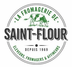 LA FROMAGERIE DE SAINT-FLOUR ÉLEVEURS, FROMAGERS & AFFINEURS DEPUIS 1969