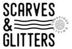 SCARVES & GLITTERS CONSCIOUS LIVING