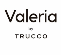 Valeria by TRUCCO