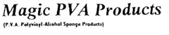 Magic PVA Products (P.V.A. Polyvinyl Alcohol Sponge Products)